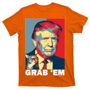Grab 'Em Trump T-Shirt