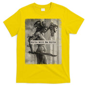 Girls Will Be Girls Medusa Feminist T-Shirt