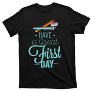 Have A Great First Day Back To School T-Shirt