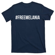 Hashtag Free Melania #freemelania T-Shirt
