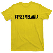 Hashtag Free Melania #freemelania T-Shirt