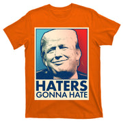 Haters Gonna Hate Poster Pro Trump T-Shirt