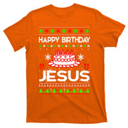 Happy Birthday Jesus Ugly Christmas T-Shirt