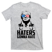Haters Gonna Hate Donald Trump Middle Finger Funny Usa T-Shirt