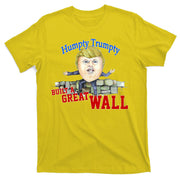 Humpty Trumpty Build A Great Wall T-Shirt