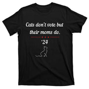 Cats Don't Vote But Their Moms Do President 2024 Election T-Shirt