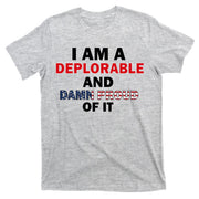 I Am Deplorable And I'm Proud T-Shirt