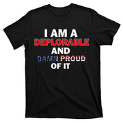 I Am Deplorable And I'm Proud T-Shirt