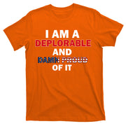 I Am Deplorable And I'm Proud T-Shirt
