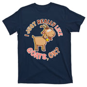 I Just Really Like Goats Ok? T-Shirt