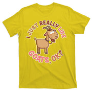 I Just Really Like Goats Ok? T-Shirt