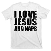 I Love Jesus And Naps T-Shirt