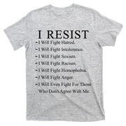 I Resist. I Will Fight. The Resistance Anti Trump T-Shirt