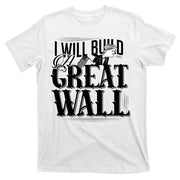 I Will Build A Great Wall - Donald Trump T-Shirt