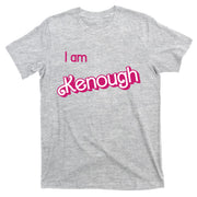 I Am Kenough Ken Enough T-Shirt