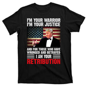 I Am Your Retribution Pro Donald Trump Usa T-Shirt