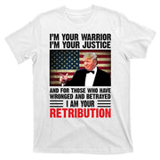I Am Your Retribution Pro Donald Trump Usa T-Shirt