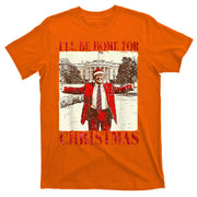 Ill Be Home For Christmas Santa Trump Funny Holiday T-Shirt