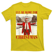 Ill Be Home For Christmas Santa Trump Funny Holiday T-Shirt