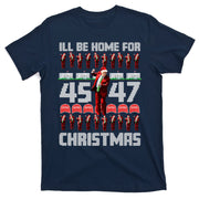 ILl Be Home For Christmas Donald Trump 4547 Maga Trump Dance Ugly Christmas T-Shirt