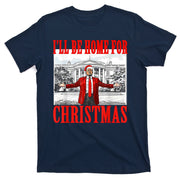 ILl Be Home For Christmas Funny Donald Trump T-Shirt