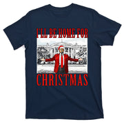 Ill Be Home For Christmas Donald Trump 2024 Election T-Shirt