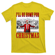 Ill Be Home For Christmas Donald Trump 2024 Election T-Shirt