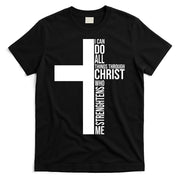 I Can Do All Things Through Christ Who Strengthens Me T-Shirt