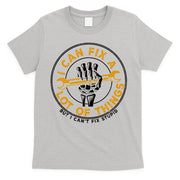 I Can Fix A Lot Of Things But I Can't Fix Stupid T-Shirt