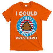 I Could Shit A Better President Poop Emblem T-Shirt