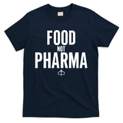 Food Not Pharma T-Shirt