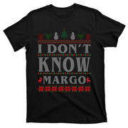 I Don't Know Margo Funny Ugly Christmas T-Shirt
