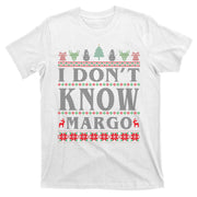 I Don't Know Margo Funny Ugly Christmas T-Shirt