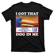 I Got That Dog In Me Costco T-Shirt