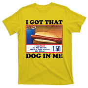 I Got That Dog In Me Costco T-Shirt