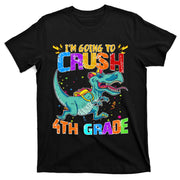 Im Going To Crush 4th Grade Back To School Gift T-Shirt