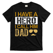 I Have A Hero I Call Him Dad Fathers Day T-Shirt