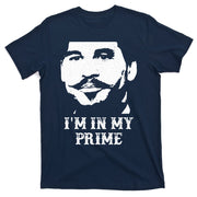 Im In My Prime T-Shirt