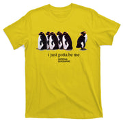I Just Gotta Be Me Penguin T-Shirt