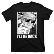 I'll Be Back Terminator Trump 2024 Election T-Shirt