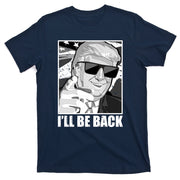 I'll Be Back Terminator Trump 2024 Election T-Shirt