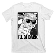 I'll Be Back Terminator Trump 2024 Election T-Shirt