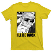 I'll Be Back Terminator Trump 2024 Election T-Shirt