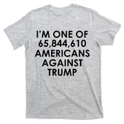 I'm One of the Americans Against Donald Trump T-Shirt