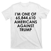 I'm One of the Americans Against Donald Trump T-Shirt