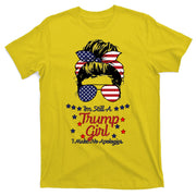 I'm Still A Trump Girl I Make No Apologies Trump 2024 T-Shirt