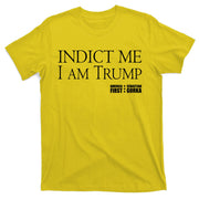 Indict Me I Am Trump America First T-Shirt