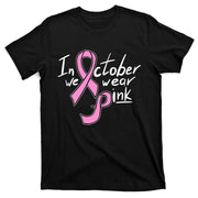 In October We Wear Pink Breast Cancer Awareness Month T-Shirt