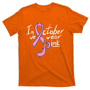In October We Wear Pink Breast Cancer Awareness Month T-Shirt