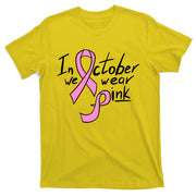 In October We Wear Pink Breast Cancer Awareness Month T-Shirt